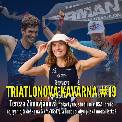 Triatlonová Kavárna #19 - Tereza Zimovjanová - plavkyně, studium v USA, druhá nejrychlejší češka na 5 km (15:47), a budoucí olympijská medailistka?