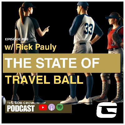 86. The State of Travel Ball with Rick Pauly