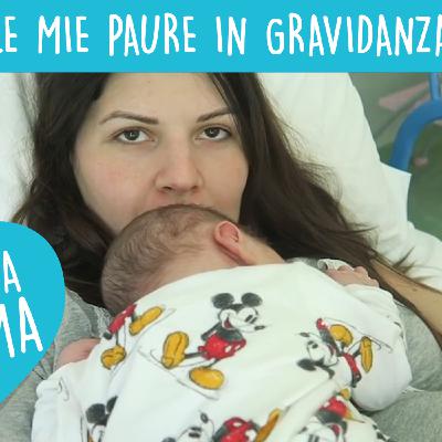 Le mie paure più grandi in gravidanza  - Marzia Di Francesco
