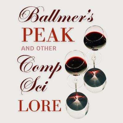Ballmer's Peak and Other Computer Science Lore Ballmer's Peak and Other Computer Science Lore