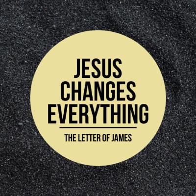 Jesus Changes Our Circumstances (James 5:13-18)
