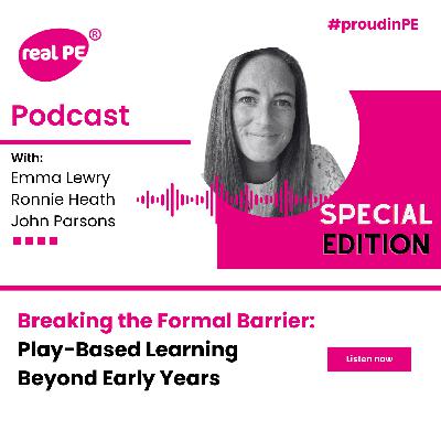 real PE podcast special edition - Breaking the formal barrier - with Emma Lewry