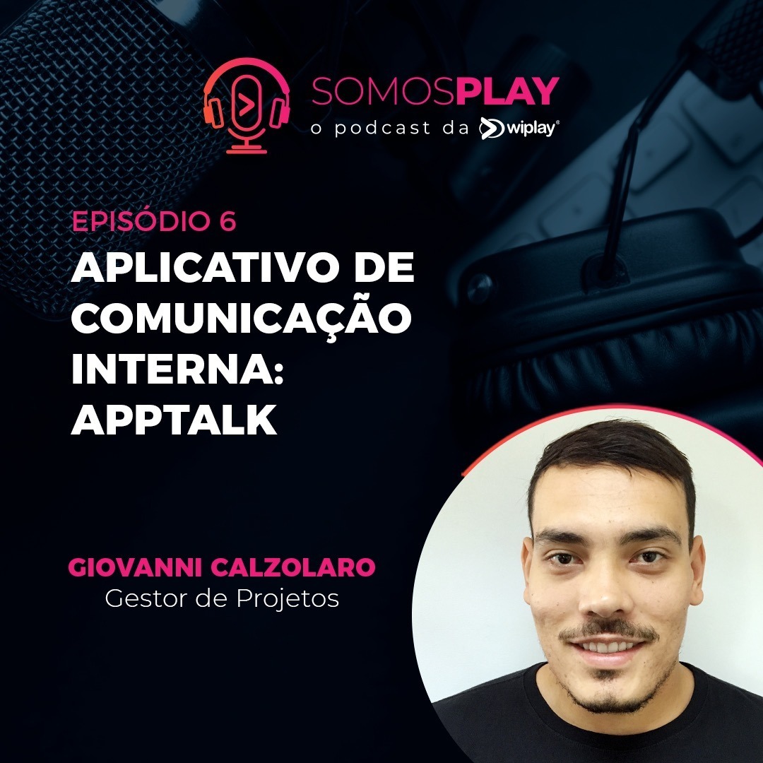 Episódio 6 - Aplicativo de Comunicação Interna AppTalk Episódio 6 - Aplicativo de Comunicação Interna AppTalk