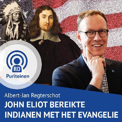 John Eliot bereikte Indianen met het Evangelie