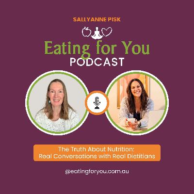 Episode 135: The Truth About Nutrition: Real Conversations with Real Dietitians