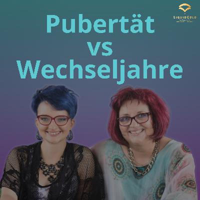 Pubertät vs Wechseljahre - doch ähnlicher als gedacht Pubertät vs Wechseljahre - doch ähnlicher als gedacht