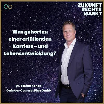 79: Was gehört zu einer erfüllenden Karriere- und Lebensentwicklung? Gespräch mit Dr. Stefan Fandel