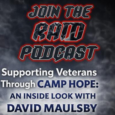 Supporting Veterans Through Camp Hope: An Inside Look with David Maulsby Supporting Veterans Through Camp Hope: An Inside Look with David Maulsby