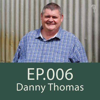 Danny Thomas, Australia's leading agricultural real estate agent | Ep. 006