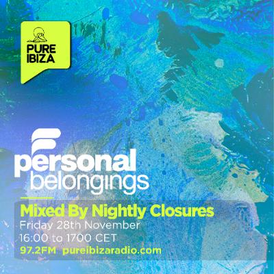 Personal Belongings Radioshow 258 Mixed By Nightly Closures @ Pure Ibiza Radio