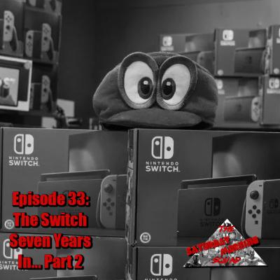 EPISODE 33: The Switch, seven years later part 2