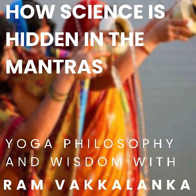 #11 - How Science is hidden in the Mantras