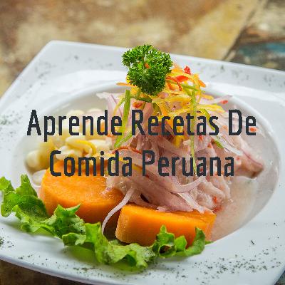 Aprende recetas de comida peruana