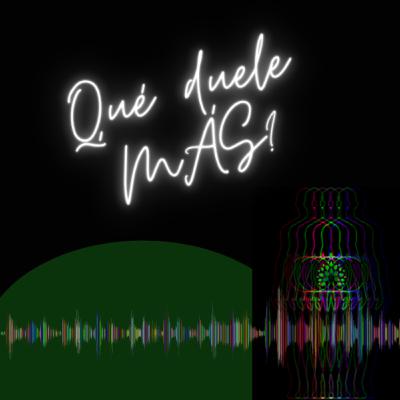 Qué duele Más?
