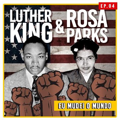 EPISÓDIO 04 - ROSA PARKS E MARTIN LUTHER KING EPISÓDIO 04 - ROSA PARKS E MARTIN LUTHER KING