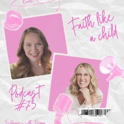 Episode 73: Guest Rachel Williamson: Faith like a child