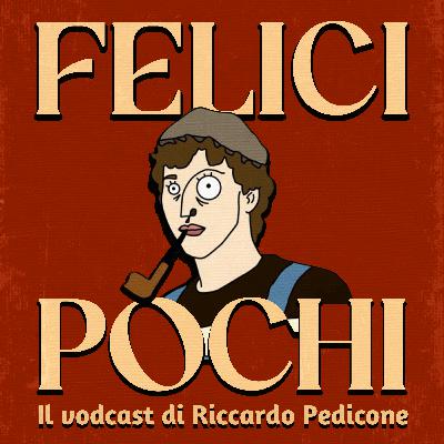 Felici Pochi Ep.07: A proposito della scrittura