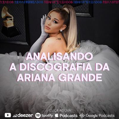 #47- Analisando a discografia da Ariana Grande