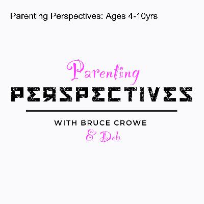 Parenting Perspectives: Ages 4-10yrs