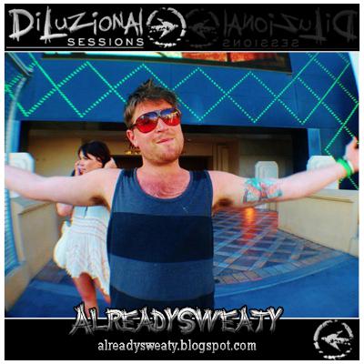 Diluzional Sessions - Session 33 - AlreadySweaty