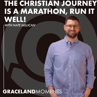 Ep: 58 - The Christian Journey is a Marathon, run it well