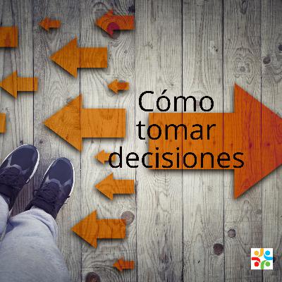 Cómo tomar decisiones