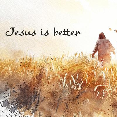 Jesus is Better | Mark 8:34-38 | Sermon 10:30am Jesus is Better | Mark 8:34-38 | Sermon 10:30am