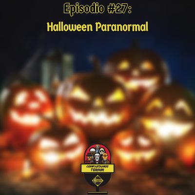 Halloween Paranormal – Episodio #27 – Compartamos Terror – Horror Hazard