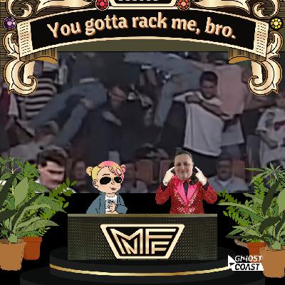 You gotta rack me, bro. w/Erika