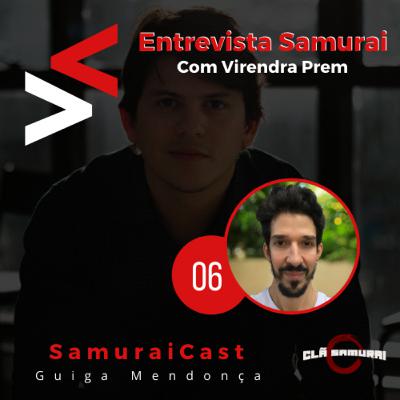 Entrevista Samurai - 06 - Virendra Prem Entrevista Samurai - 06 - Virendra Prem