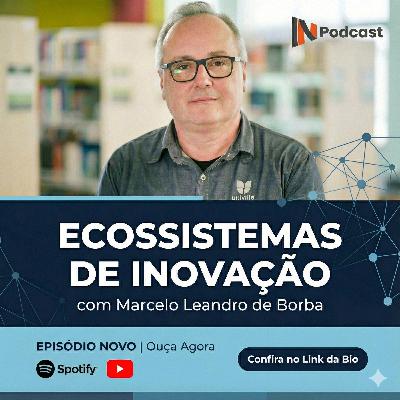 Ecossistemas de Inovação | com Marcelo Leandro de Borba