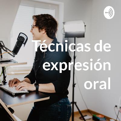 Técnicas de expresión oral