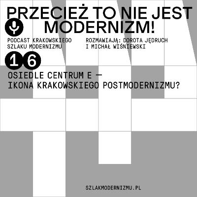 Osiedle Centrum E – Ikona krakowskiego postmodernizmu? Osiedle Centrum E – Ikona krakowskiego postmodernizmu?
