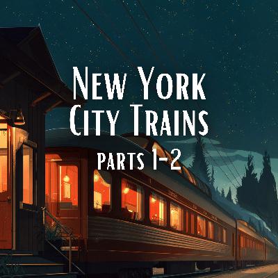 New York City Trains: Full Story (Premium Bonus)