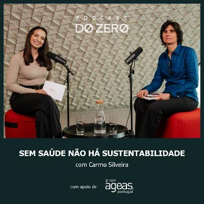 T5 | Ep 5 - Sem saúde não há sustentabilidade. Com Carmo Silveira. T5 | Ep 5 - Sem saúde não há sustentabilidade. Com Carmo Silveira.