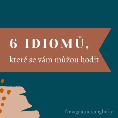 6 anglických idiomů, které se vám můžou hodit