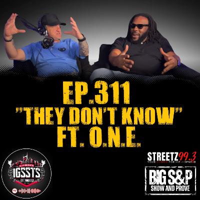 Episode 311 - "They Don't Know" Feat. O.N.E. Episode 311 - "They Don't Know" Feat. O.N.E.