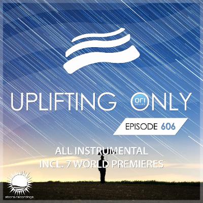 Uplifting Only 606 [No Talking] [All Instrumental] (Sept 2024)