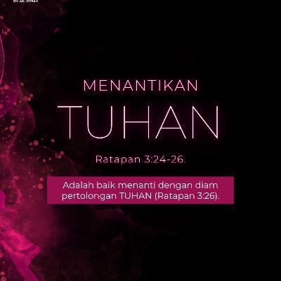 Menantikan Tuhan | Renungan Harian GKI Anugerah | 10 November 2025 Menantikan Tuhan | Renungan Harian GKI Anugerah | 10 November 2025