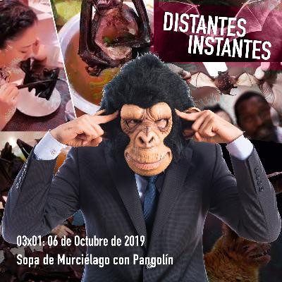 03x01. 06 de octubre de 2019. Sopa de murciélago con pangolín.