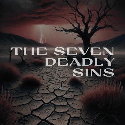 7 Deadly Sins - Sloth - Week Eight