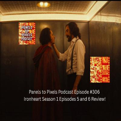 Panels to Pixels Podcast Episode #306 Ironheart Season 1 Episodes 5 and 6 Spoiler Review! Panels to Pixels Podcast Episode #306 Ironheart Season 1 Episodes 5 and 6 Spoiler Review!