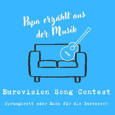 Eurovision Song Contest - Sprungbrett oder Ende für die Karriere?