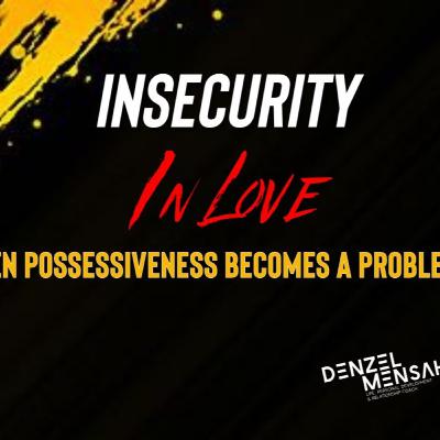 Insecurity In Love: When Possessiveness Becomes a Problem