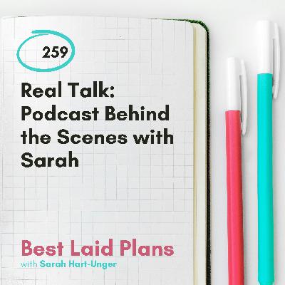 Real Talk: Podcast Behind the Scenes with Sarah EP 259