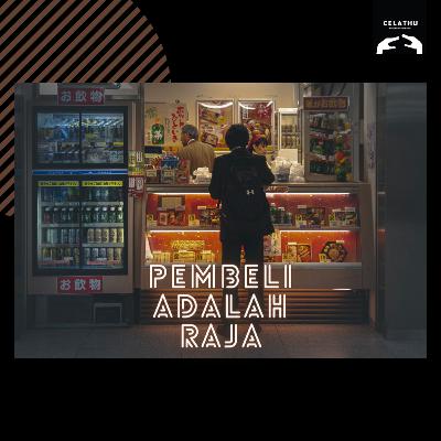 Episode 150 - PEMBELI ADALAH RAJA