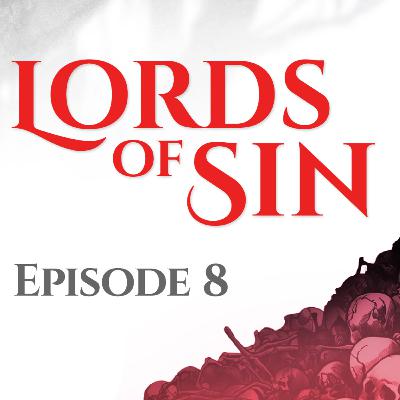 Lords of Sin || Episode 8: "Fallen Angels"