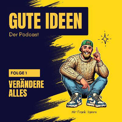 #1 Verändere alles