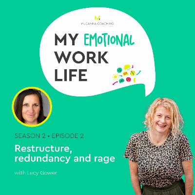 S2 Ep 02: Restructure, Redundancy & Rage S2 Ep 02: Restructure, Redundancy & Rage