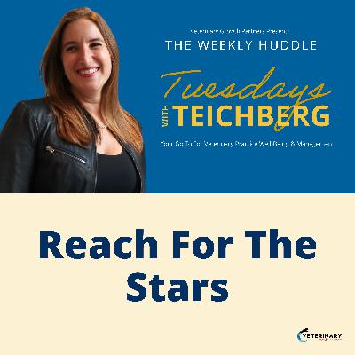 Tuesday’s With Teichberg | Reach For The Stars Tuesday’s With Teichberg | Reach For The Stars